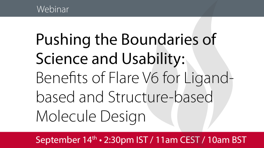 Pushing the Boundaries of Science and Usability: Benefits of Flare™ V6 for Ligand-based and Structure-based Molecule Design
