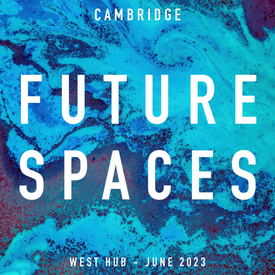 Future Spaces, Cambridge 2023