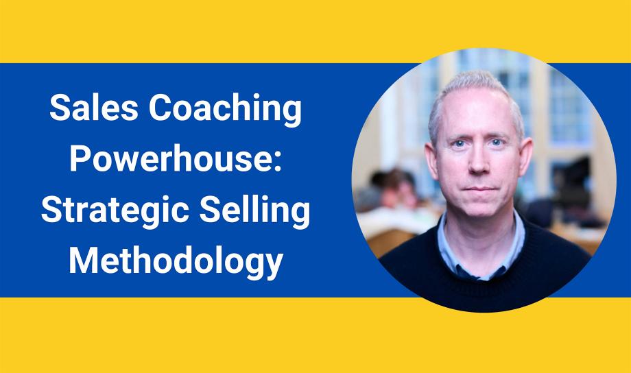 Sales Coaching Powerhouse: Strategic Selling Methodology