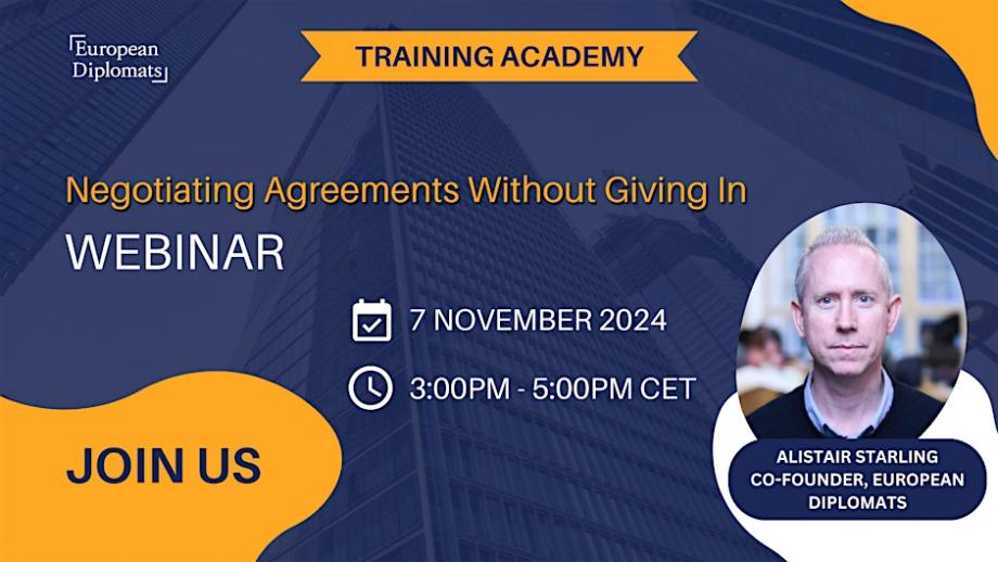 A promotional graphic for a webinar titled "Negotiating Agreements Without Giving In," hosted by European Diplomats Training Academy. The webinar is scheduled for November 7, 2024, from 3:00 PM to 5:00 PM CET. Alistair Starling, co-founder of European Diplomats, is listed as the speaker. His professional photo is displayed on the right side. The image uses the same background of a modern skyscraper, with a "Join Us" message at the bottom left.