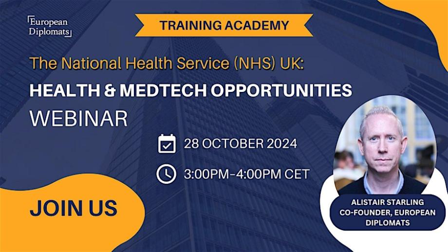 This image promotes an upcoming training webinar titled "The National Health Service (NHS) UK: Health & MedTech Opportunities" Scheduled for 28 October 2024, the session will take place from 3:00 PM to 4:00 PM CET. The host is Alistair Starling, Co-Founder of European Diplomats, and the event is part of the Training Academy series. The design features a modern cityscape background with key details like the date and time shown clearly, and a headshot of the speaker on the right.