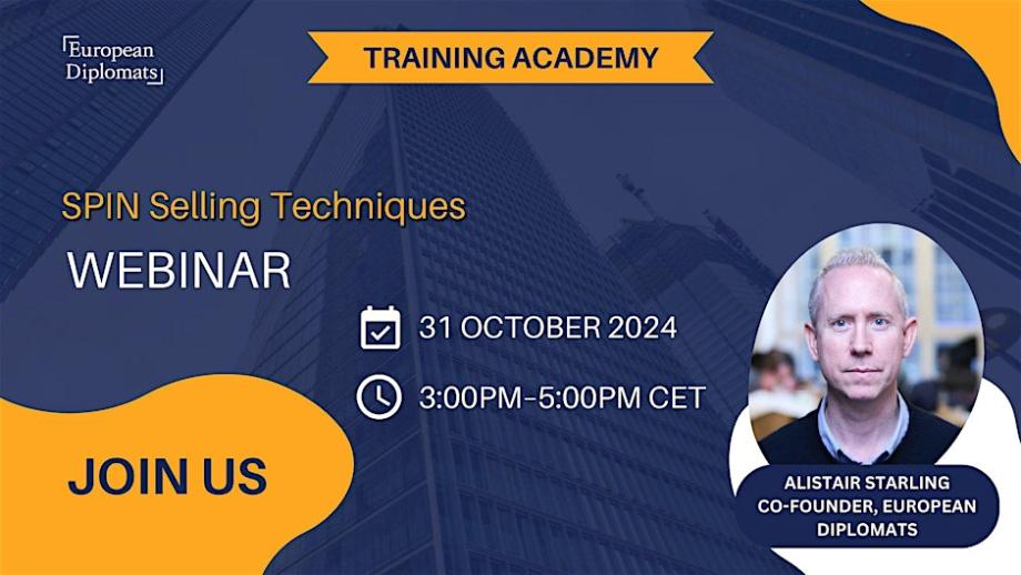 The image is promoting a webinar titled SPIN Selling Techniques, organized by European Diplomats as part of their Training Academy. The event will take place on 31 October 2024 from 3:00 PM to 5:00 PM CET. The webinar will be led by Alistair Starling, co-founder of European Diplomats, whose photo is also included. The background of the poster features a modern cityscape, and the prominent call to action invites viewers to "Join Us" for the event.