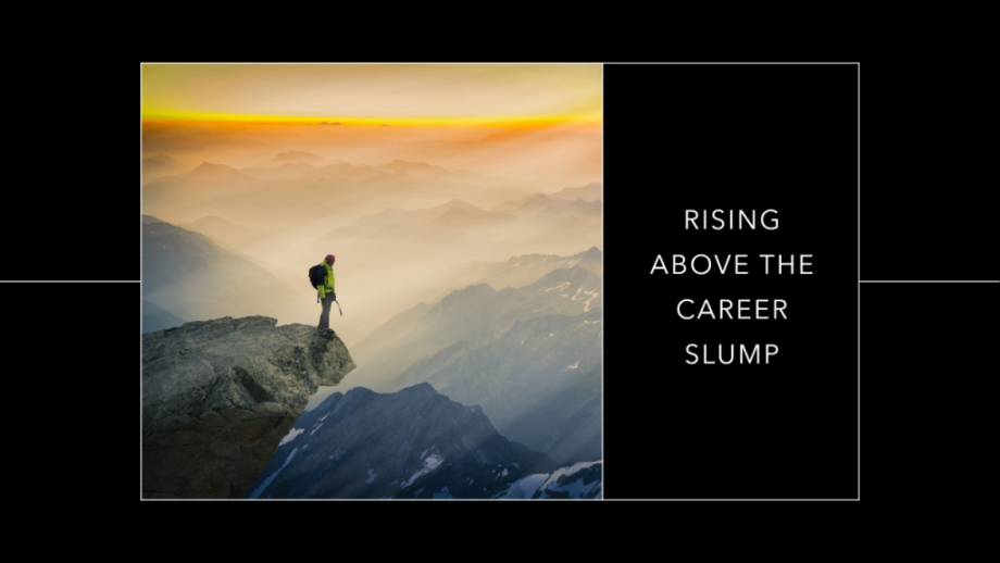Many standing on the top of a mountain next to the words Rising above the Career Slump