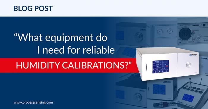 banner saying: What equipment do I need for reliable humidity calibrations?