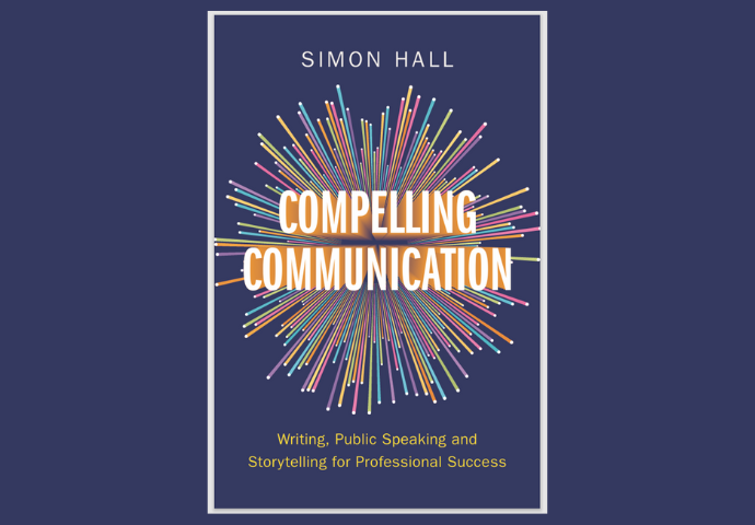 new book cover Compelling Communication by Simon Hall 